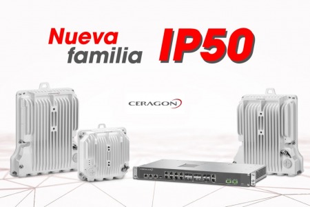 Te contamos todo sobre la nueva familia IP-50 de Ceragon